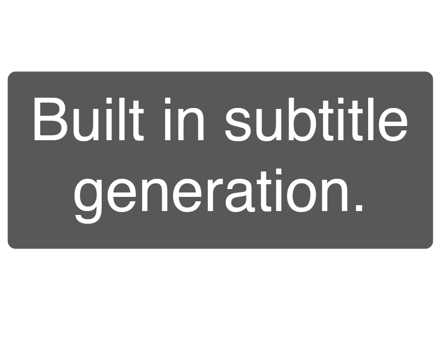 Built in subtitle generation